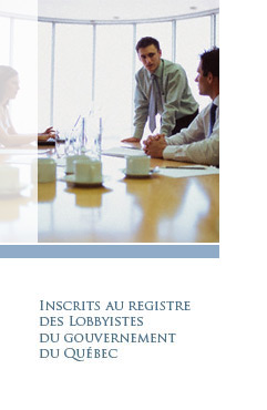 Inscrits au registre des lobbyistes du gouvernement du Qu&eacute;bec